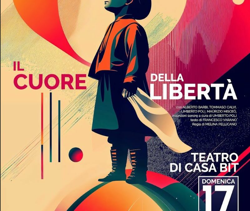 SPETTACOLO “IL CUORE DELLA LIBERTÀ”